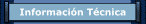 Informaci&oacute;n T&eacute;cnica